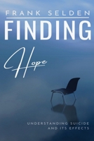Finding Hope: Understanding Suicide and its Effects B0CQPP7KWF Book Cover