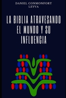 La Biblia atravesando el mundo y su influencia: Una aventura suicida de hechos reales para jóvenes y adultos B0CR8Z81CQ Book Cover