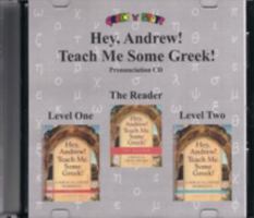 Pronunciation CD for Hey, Andrew! Teach Me Some Greek! Reader, Levels 1 and 2 1931842361 Book Cover