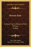 Bonnie Kate: a story from a woman's point of view. 1240904991 Book Cover