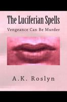 The Luciferian Spells: Vengeance Can Be Murder 1497481651 Book Cover