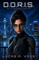 DORIS: An AI Suspense Thriller (The Digital Vigilante Thrillers) B0H6RKYK96 Book Cover