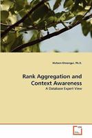 Rank Aggregation and Context Awareness: A Database Expert View 3639280954 Book Cover