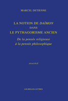 La Notion de Daïmon dans le pythagorisme ancien: De la pensée religieuse à la pensée philosophique 2251451307 Book Cover