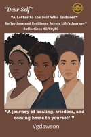 Dear Self : Reflections and Resilience Across Life's Journey 40/50/60 1972518135 Book Cover