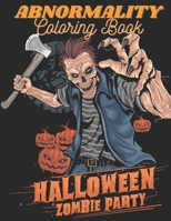 Abnormality Halloween Zombie Party Coloring Book: Big Simple Happy Halloween Coloring Pages For Kids ,Lot Of Fun Trick Or Treat Cats And More Cute Illustrations. B09C2L3LJC Book Cover