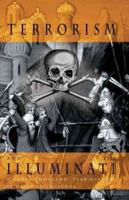 Terrorism and the Illuminati: A Three Thousand Year History 1419661256 Book Cover
