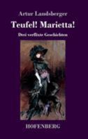 Teufel! Marietta! 1795481811 Book Cover