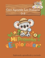 Coco Aprende los Números 0–9: Explorando, aprendiendo y creciendo. (Serie 1: Aprendizaje) (Spanish Edition) B0H8QPD49B Book Cover