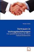 Vertrauen in Vertragsbeziehungen: Eine spezielle Betrachtung der Neuen Institutionenökonomie 3639263294 Book Cover