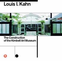 Louis I. Kahn: The Construction of the Kimbell Art Museum 8881184710 Book Cover