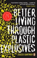 Better Living Through Plastic Explosives 0143177672 Book Cover