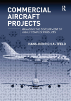 Commercial Aircraft Projects: Managing the Development of Highly Complex Products 1032838280 Book Cover