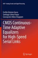 CMOS Continuous-Time Adaptive Equalizers for High-Speed Serial Links 3319384856 Book Cover