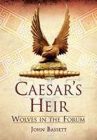 Caesar's Heir: Wolves in the Forum 1848847750 Book Cover