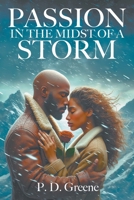 Passion in the Midst of a Storm 163410286X Book Cover