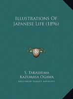 Illustrations Of Japanese Life 1104770520 Book Cover