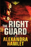 The Right Guard: a Novel (The Allegiance Series) 1647041066 Book Cover