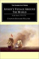 Lord Anson's Voyage Round the World 1740 - 1744 0994517882 Book Cover
