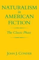 Naturalism in American Fiction: The Classic Phase 0813151767 Book Cover