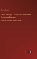 Traité théorique & pratique de l'émission de la monnaie fiduciaire: Avec une gravure de l'époque de Law 338501199X Book Cover