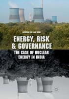 Energy, Risk and Governance: The Case of Nuclear Energy in India 3319633627 Book Cover