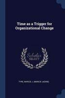 Time as a Trigger for Organizational Change 1377061418 Book Cover