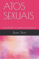 ATOS SEXUAIS: Descobrindo os desejos mais intensos (Portuguese Edition) B084QHPLWN Book Cover