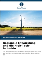 Regionale Entwicklung und die High-Tech-Industrie (German Edition) 620863816X Book Cover