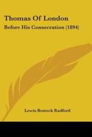 Cambridge Historical Essaps, No VII; Thomas of London Before His Consecration 1017067708 Book Cover