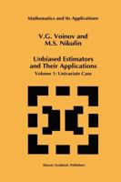 Unbiased Estimators and their Applications: Volume 1: Univariate Case (Mathematics and Its Applications) 0792323823 Book Cover