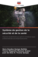 Système de gestion de la sécurité et de la santé: Proposition de planification pour gérer le contrôle des risques professionnels dans une entreprise péruvienne (French Edition) 6207620380 Book Cover