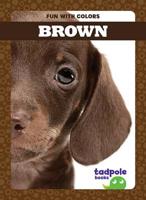 Brown (Tadpole Books: Fun with Colors) 1641289317 Book Cover