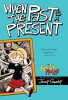 Amelia Rules! Volume 4: When The Past Is A Present 0971216991 Book Cover