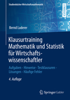 Klausurtraining Mathematik Und Statistik Fur Wirtschaftswissenschaftler: Aufgaben - Hinweise - Testklausuren - Losungen - Haufige Fehler 3658055456 Book Cover