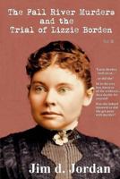 The Fall River Murders and the Trial of Lizzie Borden 1365402355 Book Cover