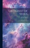 The Transit of Venus: By George Forbes 1022490435 Book Cover