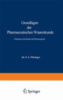 Grundlagen Der Pharmaceutischen Waarenkunde: Einleitung in Das Studium Der Pharmacognosie (Classic Reprint) 1141823152 Book Cover