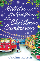 Mistletoe and Mulled Wine at the Christmas Campervan 0008483515 Book Cover