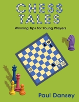 Chess Tales: Winning Tips for Young Players 1915492653 Book Cover