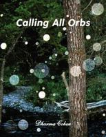 Calling All Orbs 1475028954 Book Cover