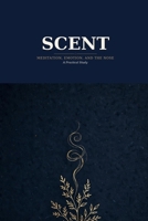 Scent: Meditation, Emotion, and the Nose B0HGNWGCB8 Book Cover