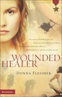 Wounded Healer (Homeland Heroes Series) 0310263948 Book Cover