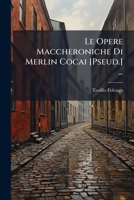 Le Opere Maccheroniche Di Merlin Cocai [pseud.].... 1294172727 Book Cover