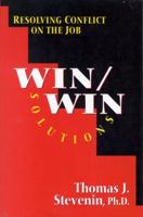 Win/Win Solutions: Resolving Conflict on the Job 1881273709 Book Cover