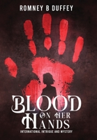 Blood on Her Hands : International Intrigue and Mystery 1966876807 Book Cover