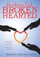 Reaching Out to the Brokenhearted 1947491784 Book Cover