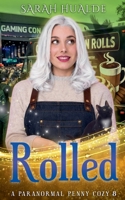 Rolled (Paranormal Penny Mysteries) B0GVW1Y6KG Book Cover