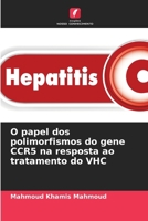 O papel dos polimorfismos do gene CCR5 na resposta ao tratamento do VHC (Portuguese Edition) 6209525490 Book Cover