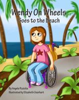 Wendy on Wheels Goes to the Beach 0983345562 Book Cover